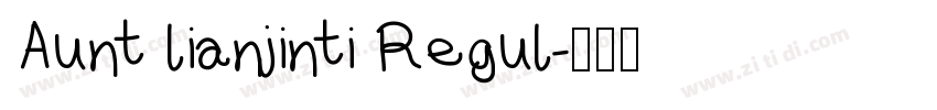 Aunt lianjinti Regul字体转换